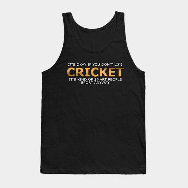 Cricket - Kind of smart people sport anyway Tank Top by KC Happy Shop